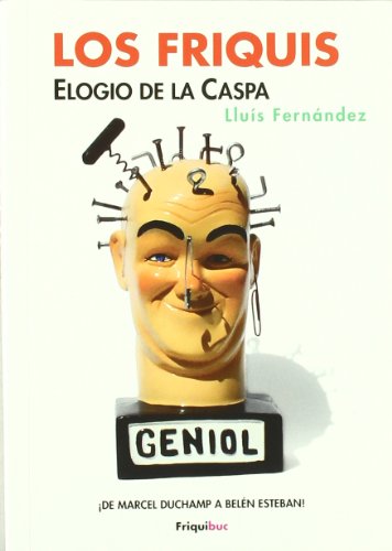 LOS FRIQUIS. ELOGIO DE LA CASPA (9788461488124) by LLUIS FERNANDEZ
