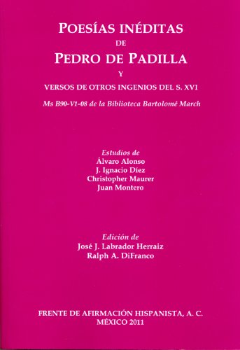 POESIAS INEDITAS DE PEDRO DE PADILLA Y VERSOS DE OTROS INGENIOS DEL S. XVI. MS B90-V1-08 DE LA BI...