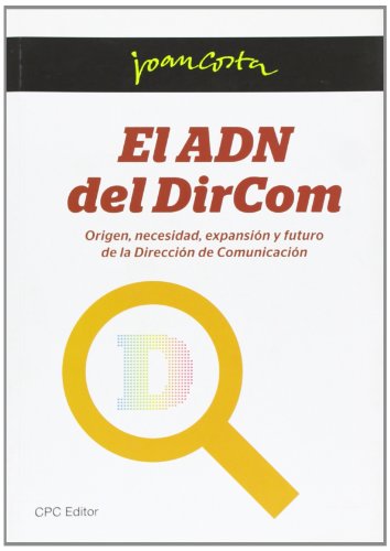 Imagen de archivo de El ADN del DirCom : origen, necesidad, expansin y futuro de a la venta por Iridium_Books