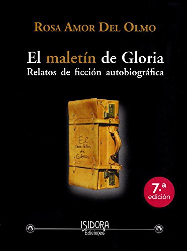 Imagen de archivo de EL MALETN DE GLORIA: RELATOS DE FICCIN AUTOBIOGRFICA a la venta por KALAMO LIBROS, S.L.