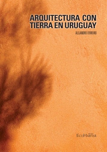 Imagen de archivo de Arquitectura con tierra en Uruguay (Spanish Edition) a la venta por Iridium_Books