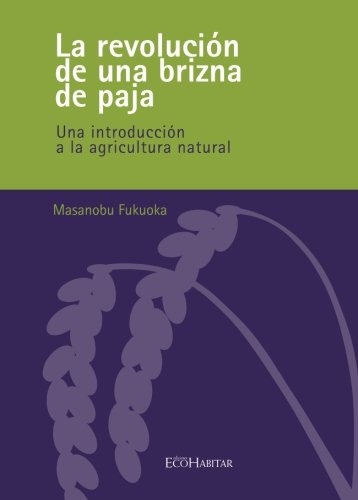 Imagen de archivo de La Revolución de una brizna de paja (Spanish Edition) a la venta por Iridium_Books
