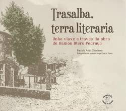 Imagen de archivo de Trasalba, terra literaria . unha viaxe a travs da obra de Otero Pedrayo a la venta por AG Library