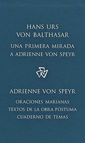 Beispielbild fr Una primera mirada a Adrienne von Speyr. Oraciones marianas. Textos de la obra pstuma. Cuaderno de temas. zum Verkauf von Librera y Editorial Renacimiento, S.A.