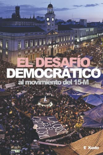 Imagen de archivo de Desafio democratico al movimiento del 15 m, el a la venta por Iridium_Books