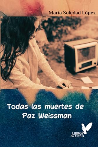 Stock image for Todas las muertes de Paz Weissman: Miel de Violeta III (Spanish Edition) for sale by California Books