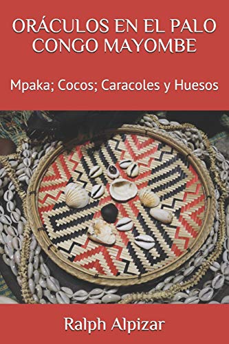 9788461541461: ORCULOS EN EL PALO CONGO MAYOMBE: Mpaka; Cocos; Caracoles y Huesos: 16 (Coleccin Maiombe)