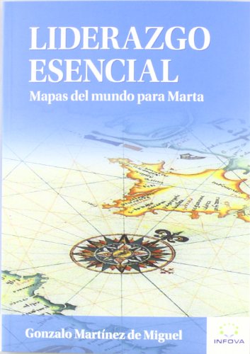 9788461547876: Liderazgo Esencial: Mapas del mundo para Marta (EMPRESA)