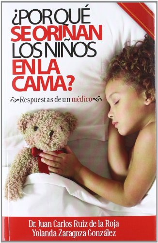 Imagen de archivo de Por qu se orinan los nios en la cama? : respuestas de un mdico a la venta por medimops