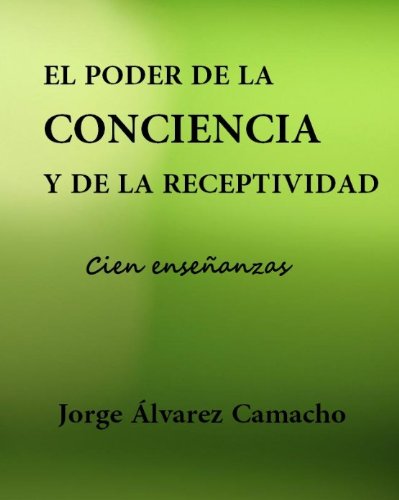 9788461590933: El poder de la conciencia y de la receptividad: Cien Enseanzas