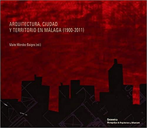9788461594849: Arquitectura, ciudad y territorio en Mlaga. 1900-2011