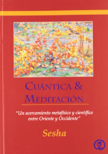 Imagen de archivo de CUNTICA & MEDITACIN: UN ACERCAMIENTO METAFSICO Y CIENTFICO ENTRE ORIENTE Y OCCIDENTE a la venta por KALAMO LIBROS, S.L.