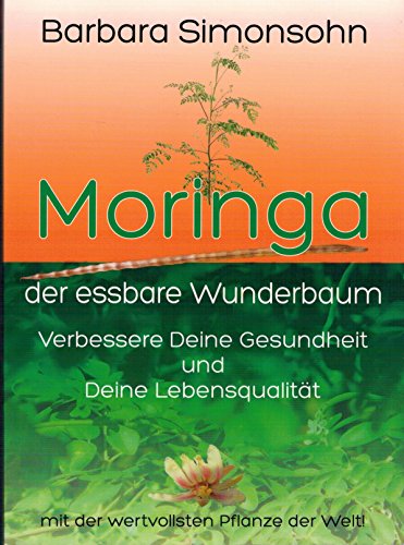 Stock image for Moringa der essbare Wunderbaum for sale by medimops