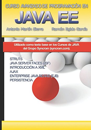 Imagen de archivo de Curso Avanzado de Programacin en Java EE: Struts, JSF, Ajax, EJB, JPA (Spanish Edition) a la venta por GF Books, Inc.