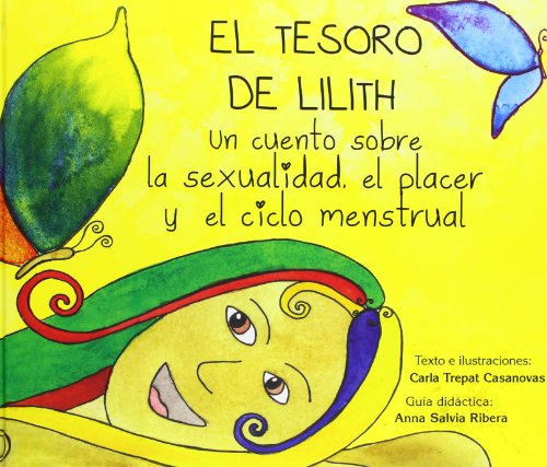 Imagen de archivo de El tesoro de Lilith: un cuento sobre la sexualidad, el placer y el ciclo menstrual a la venta por Iridium_Books