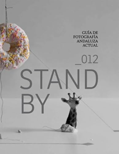 9788461611522: Stand_by_012 : gua de fotografa andaluza actual