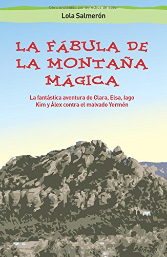 Beispielbild fr La fbula de la Montaa Mgica: La fantstica aventura de Clara, Elsa, Iago y lex contra el malvado Yermn zum Verkauf von medimops