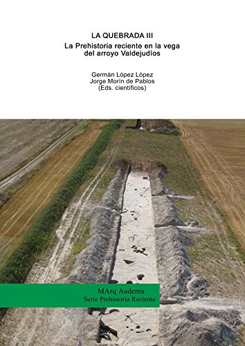 Beispielbild fr La Quebrada III - El Esplegar. La Prehistoria reciente en la vega del arroyo Valdejudos zum Verkauf von Revaluation Books