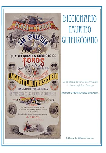 Beispielbild fr Diccionario Taurino Guipuzcoano: De la plaza de toros de Arrasate al torero-pintor Zuloaga (Spanish Edition) zum Verkauf von GF Books, Inc.
