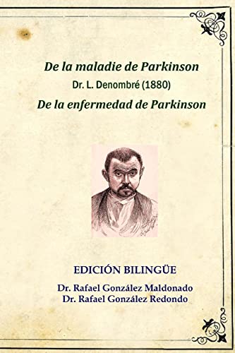 Stock image for De la enfermedad de Parkinson, Dr. L. Denombr 1880: Edicin bilinge (De la maladie de Parkinson) (Spanish Edition) for sale by Lucky's Textbooks