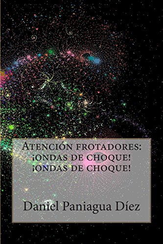 Stock image for Atencin frotadores: ondas de choque! ondas de choque! (Spanish Edition) for sale by Lucky's Textbooks