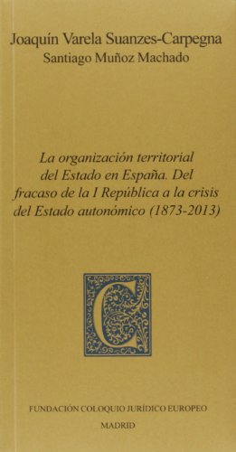 9788461669387: Organizacin territorial del Estado en Espaa. Del fracaso de la I Repblica a l