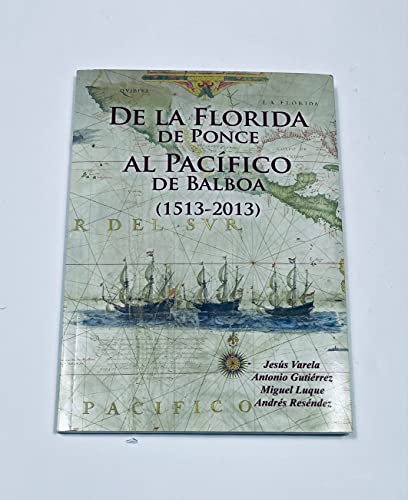 Imagen de archivo de De la Florida de Ponce al Pacfico de Balboa (1513-2013) a la venta por Libros Angulo