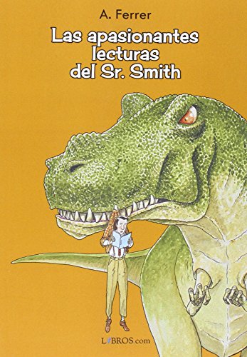 Las apasionantes lecturas del sr. smith - Ferrer Casas, Agustin