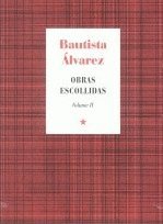 Imagen de archivo de BAUTISTA ALVAREZ.OBRAS ESCOLLIDAS VOL II a la venta por medimops