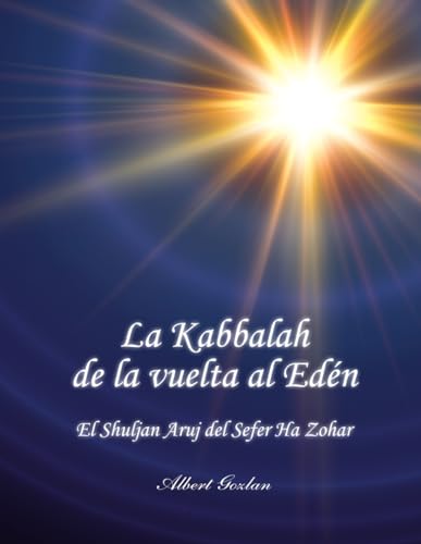 Stock image for La Kabbalah de la vuelta al Edn: El Shuljan Aruj del Sefer Ha Zohar (Spanish Edition) for sale by Books Unplugged