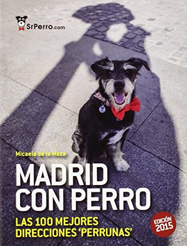 Beispielbild fr Madrid con perro : las 100 mejores direcciones perrunas 2015 zum Verkauf von medimops
