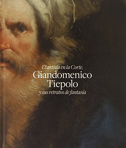 9788461728473: El artista en la corte : Giandomenico Tiepolo y sus retratos de fantasa