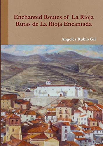 Imagen de archivo de Routes of Enchanted La Rioja. Rutas de la Rioja Encantada. (Spanish Edition) a la venta por California Books