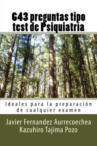 Imagen de archivo de 643 preguntas tipo test de Psiquiatria: Ideales para la preparacion de examenes oficiales a la venta por Revaluation Books