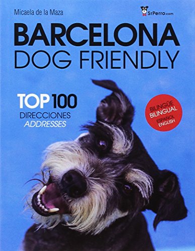 Beispielbild fr Barcelona Dog Friendly: Top 100 Direcciones - Addresses zum Verkauf von medimops