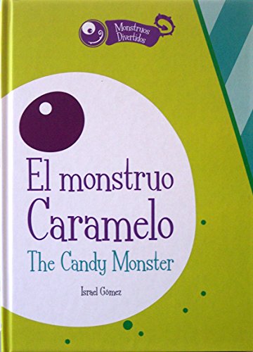 Stock image for EL MONSTRUO CARAMELO / THE CANDY MONSTER for sale by KALAMO LIBROS, S.L.