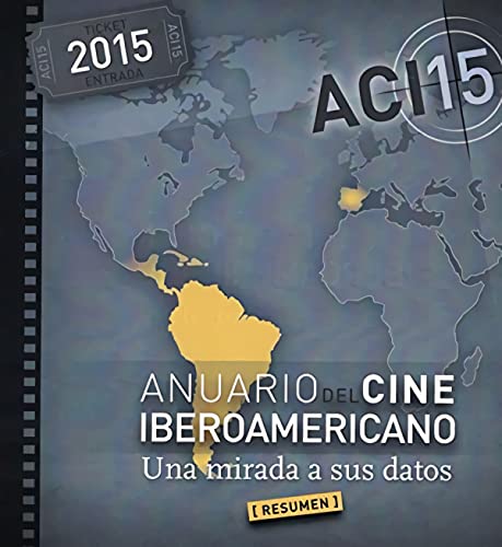 Stock image for Anuario del Cine Iberoamericano 2015: Una mirada a sus datos ACI 15 for sale by AG Library