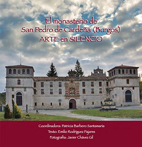 Stock image for El Monasterio de San Pedro de Cardea . Arte en Silencio. for sale by Hamelyn