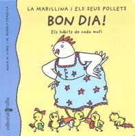 Stock image for Bon dia!: Els hbits de cada mat (La marillina i els seus pollets, Band 1) for sale by medimops