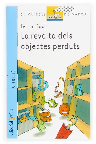 Stock image for La revolta dels objectes perduts (El Barco de Vapor Azul, Band 113) for sale by medimops