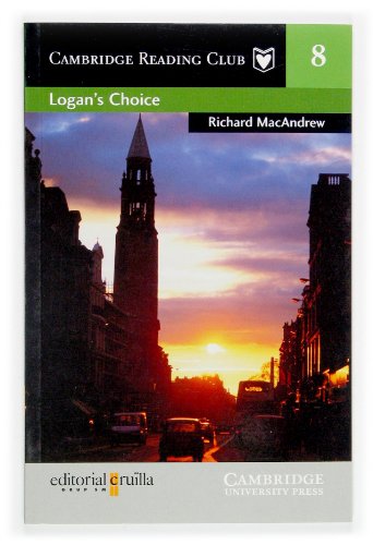 9788466108263: Logan's choice. Cambridge Reading Club 8 (Cambridge English Readers) - 9788466108263