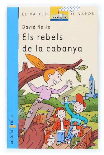 Beispielbild fr Els rebels de la cabanya (El Barco de Vapor Azul, Band 116) zum Verkauf von medimops