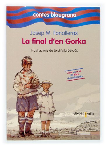 Stock image for La final d'en Gorka (Contes blaugrana, Band 4) for sale by medimops