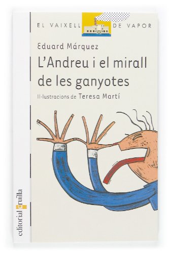 Beispielbild fr L'Andreu i el mirall de les ganyotes (El Barco de Vapor Blanca, Band 52) zum Verkauf von medimops