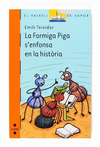 9788466123877: La Formiga Piga s'enfonsa en la histria (El Barco de Vapor Naranja) (Catalan Edition)