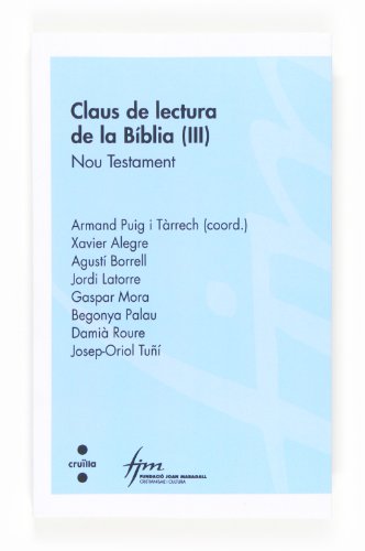 Imagen de archivo de Claus de lectura de la Bblia (III). Nou Testament (Cristianisme i cultura) a la venta por Iridium_Books