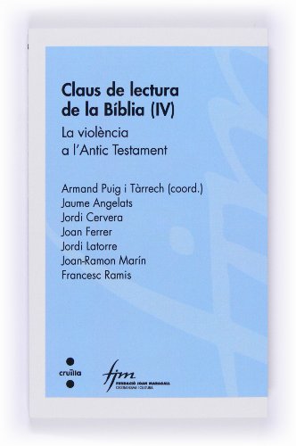 Beispielbild fr CLAUS DE LECTURA DE LA BBLIA (IV): LA VIOLNCIA A L'ANTIC TESTAMENT zum Verkauf von Zilis Select Books
