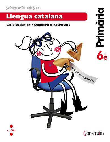 Imagen de archivo de Construm, Supercompetents en. llengua catalana, 6 Educaci Primria. Quadern a la venta por Revaluation Books