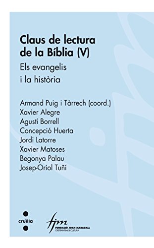 Beispielbild fr Claus de lectura de la bblia (V): Els evangelis i la histria (Cristianisme i cultura) (Catalan Edition) zum Verkauf von El Pergam Vell