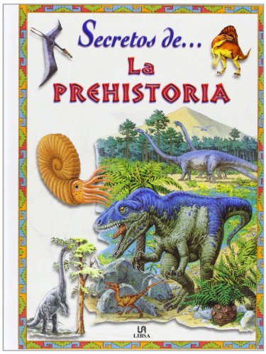 Secretos De LA Prehistoria (9788466200844) by Dixon, Dougal; Manualidades, Editores Y